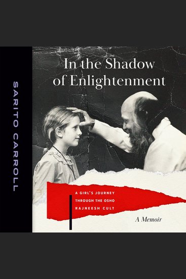 In the Shadow of Enlightenment - A Girl's Journey through the Osho Rajneesh Cult - cover