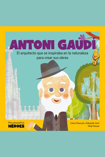 Antoni Gaudí - El arquitecto que se inspiraba en la naturaleza - cover