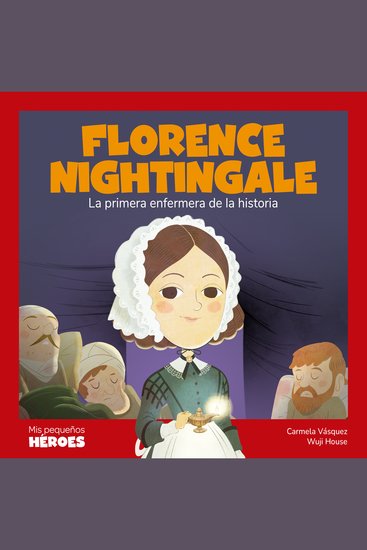 Florence Nightingale - La primera enfermera de la historia - cover