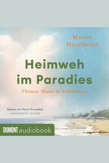 Heimweh im Paradies - Thomas Mann in Kalifornien - cover
