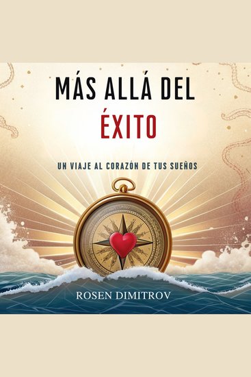 Más Allá del Éxito - Un Viaje al Corazón de Tus Sueños - cover