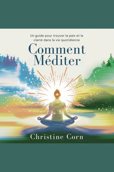 Comment méditer - Un guide pour trouver la paix et la clarté dans la vie quotidienne - cover