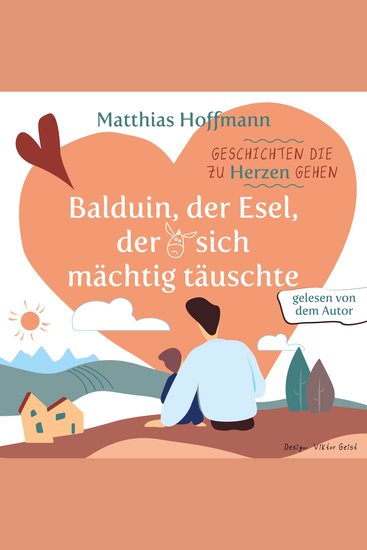 Geschichten die zu Herzen gehen - Balduin der Esel der sich mächtig täuschte! - cover
