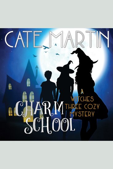 Charm School - A Witches Three Cozy Mystery - cover
