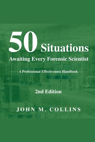 50 Situations Awaiting Every Forensic Scientist - A Professional Effectiveness Handbook - 2nd Edition - cover