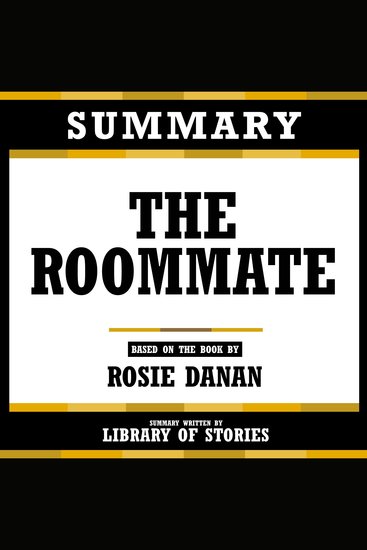 Summary - The Roommate - Based On The Book By Rosie Danan - cover