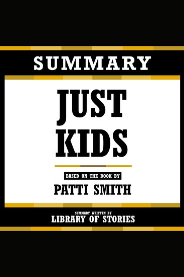 Summary - Just Kids - Based On The Book By Patti Smith - cover
