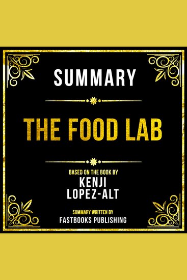 Summary - The Food Lab - Based On The Book By J Kenji Lopez-Alt - cover
