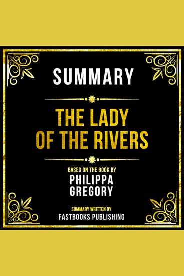 Summary - The Lady Of The Rivers - Based On The Book By Philippa Gregory - cover