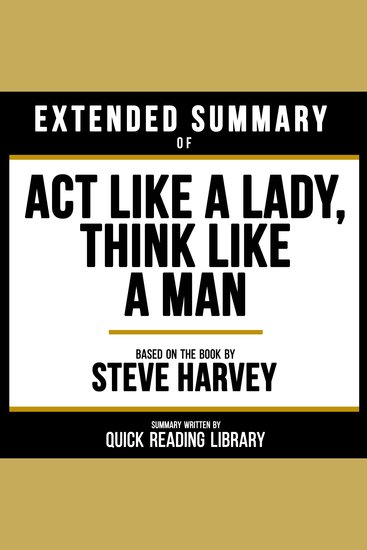 Extended Summary - Act Like A Lady Think Like A Man - Based On The Book By Steve Harvey - cover