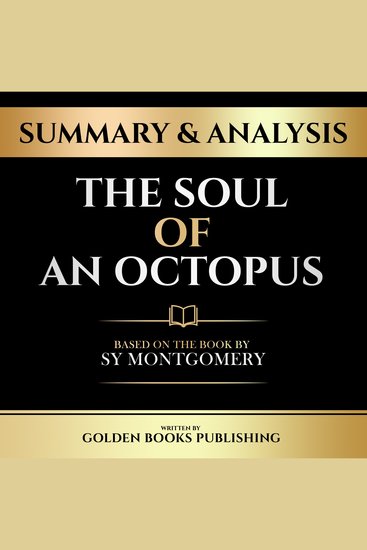 Summary & Analysis - The Soul Of An Octopus - Based On The Book By Sy Montgomery - cover