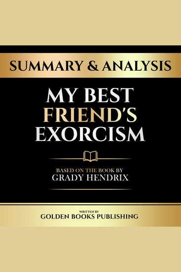Summary & Analysis - My Best Friend's Exorcism - Based On The Book By Grady Hendrix - cover