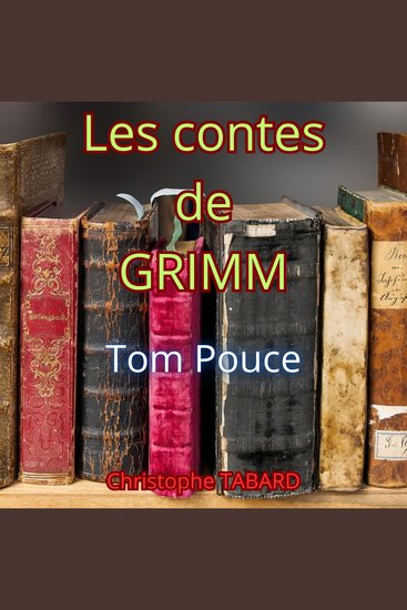 Tom Pouce - Les contes des frères GRIMM - cover