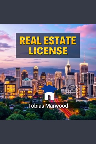 REAL ESTATE LICENSE: Unlock Your Path to Success - "Unlock real estate success with immersive audio lessons crafted for top exam performance!" - cover