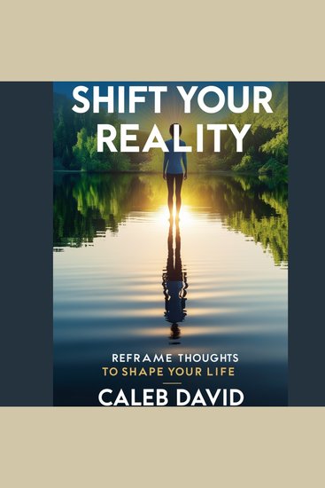Shift Your Reality - Reframe Thoughts to Shape Your Life - cover