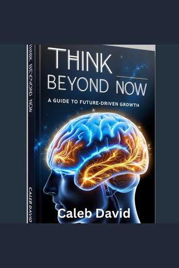 Think Beyond Now - A Guide to Future-Driven Growth - cover
