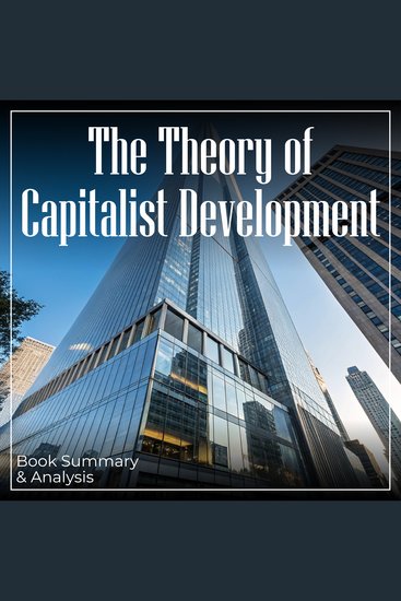 Theory of Capitalist Development The: Book Summary & Analysis - cover