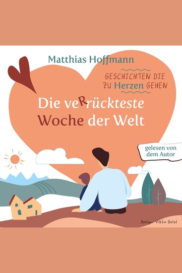 Geschichten die zu Herzen gehen - Die verrückteste Woche der Welt - cover