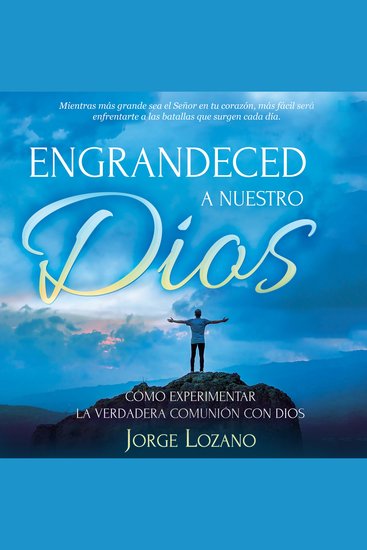 Engrandeced a Nuestro Dios - Cómo experimentar la verdadera comunión con Dios - cover