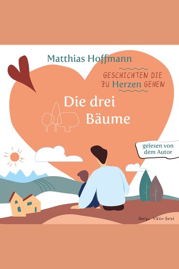 Geschichten die zu Herzen gehen - Die drei Bäume! - cover