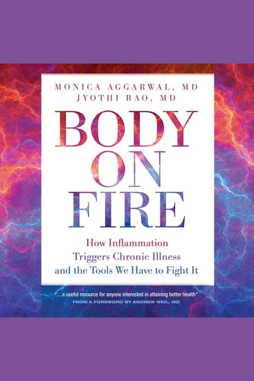 Body on Fire - How Inflammation Triggers Chronic Illness and the Tools We Have to Fight It - cover