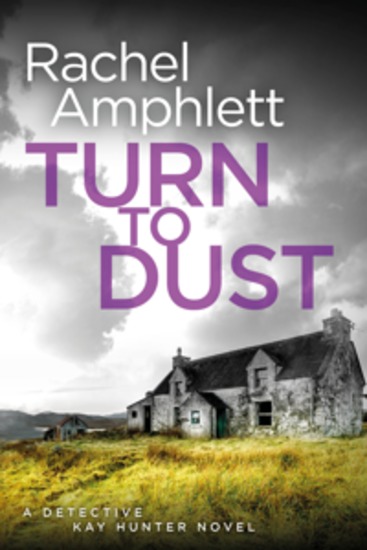 Turn to Dust - A Detective Kay Hunter crime thriller - cover
