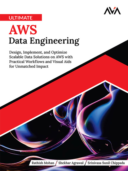 Ultimate AWS Data Engineering - Design Implement and Optimize Scalable Data Solutions on AWS with Practical Workflows and Visual Aids for Unmatched Impact - cover