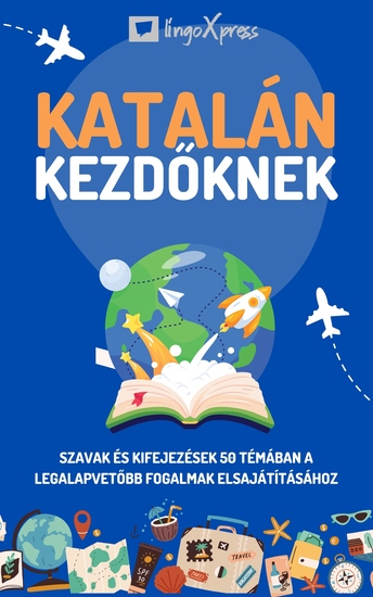 Katalán kezdőknek - Szavak és kifejezések 50 témában a legalapvetőbb fogalmak elsajátításához - cover
