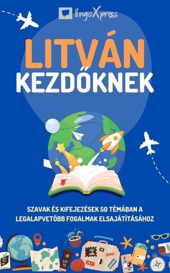 Litván kezdőknek - Szavak és kifejezések 50 témában a legalapvetőbb fogalmak elsajátításához - cover