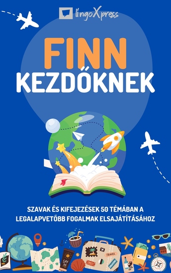 Finn kezdőknek - Szavak és kifejezések 50 témában a legalapvetőbb fogalmak elsajátításához - cover