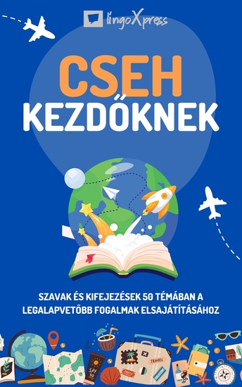 Cseh kezdőknek - Szavak és kifejezések 50 témában a legalapvetőbb fogalmak elsajátításához - cover