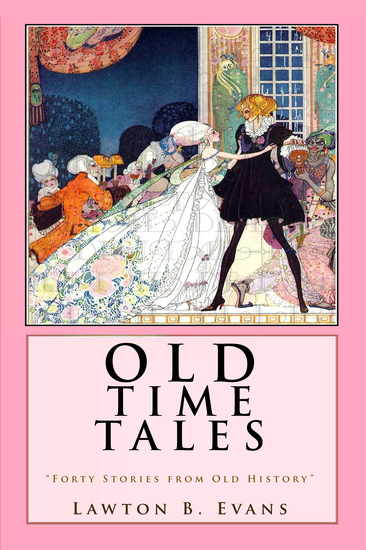 Old Time Tales - "Forty Stories from Old History" - cover