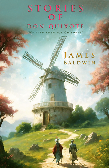 Stories of Don Quixote - [Written Anew for Children] - cover