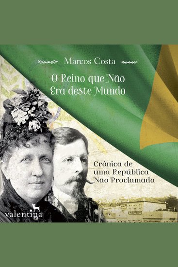 O reino que não era deste mundo - Crônica de uma República Não Proclamada - cover