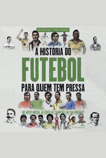 A História do Futebol para Quem Tem Pressa - Márcio Trevisan - cover