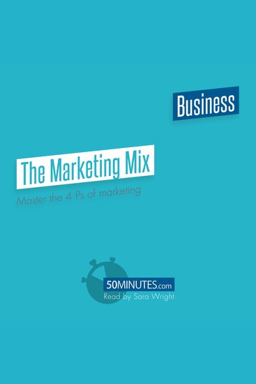 The Marketing Mix - Master the 4 Ps of marketing - cover