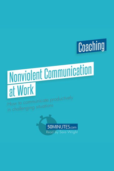 Nonviolent Communication at Work - How to communicate productively in challenging situations - cover