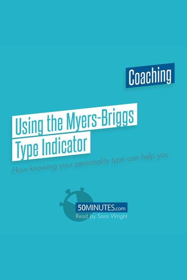 Using the Myers-Briggs Type Indicator - How knowing your personality type can help you - cover