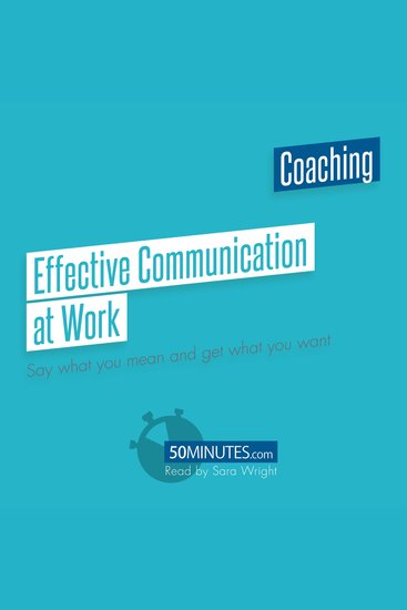 Effective Communication at Work - Say what you mean and get what you want - cover