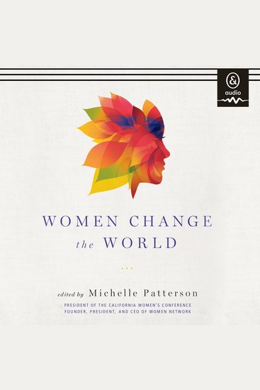 Women Change the World - Noteworthy Women on Cultivating Your Potential and Achieving Success - cover