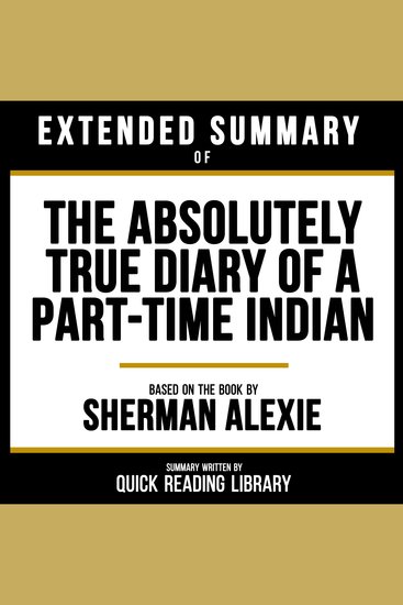 Extended Summary - The Absolutely True Diary Of A Part-Time Indian - Based On The Book By Sherman Alexie - cover