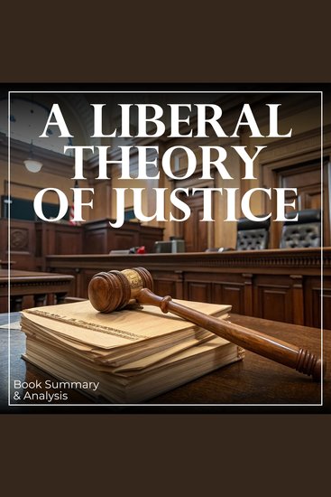 Liberal Theory of Justice A: Book Summary & Analysis - cover