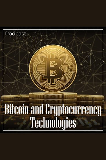 Bitcoin and Cryptocurrency Technologies - Podcast - cover