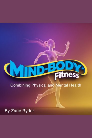 Mind-Body Fitness - Combining Physical and Mental Health - cover