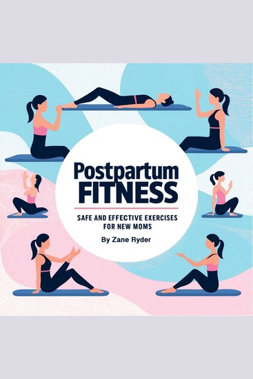 Postpartum Fitness - Safe and Effective Exercises for New Moms - cover