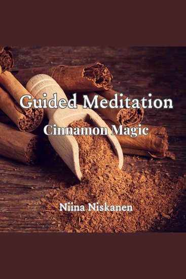 Guided Meditation: Cinnamon Magic - cover