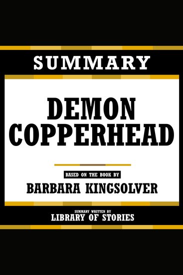Summary - Demon Copperhead - Based On The Book By Barbara Kingsolver - cover