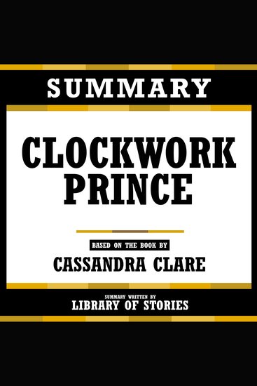 Summary - Clockwork Prince - Based On The Book By Cassandra Clare - cover