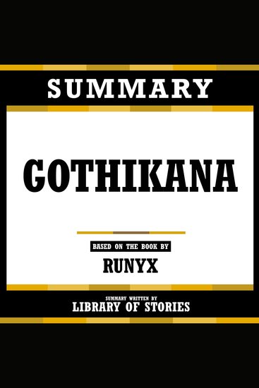 Summary - Gothikana - Based On The Book By Runyx - cover