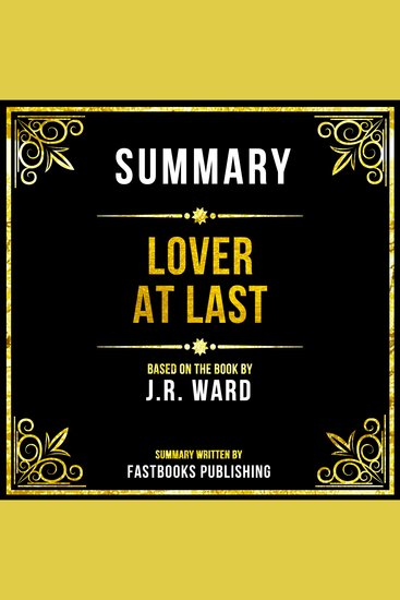 Summary - Lover At Last - Based On The Book By JR Ward - cover